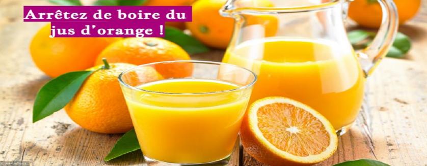 Arrêtez de boire du jus d’orange !