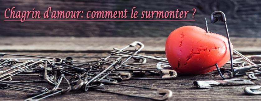 Chagrin d'amour: comment le surmonter ?