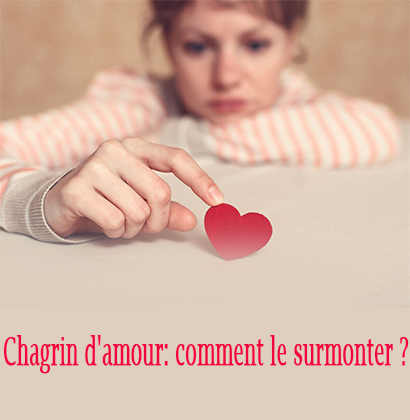 Chagrin d'amour: comment le surmonter ?