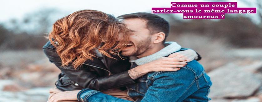Comme un couple parlez-vous le même langage amoureux ?
