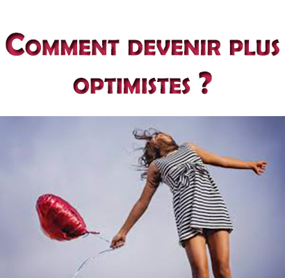 Comment devenir plus optimistes ?