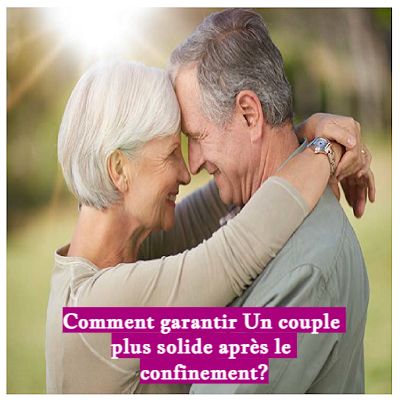 Comment garantir Un couple plus solide après le confinement?