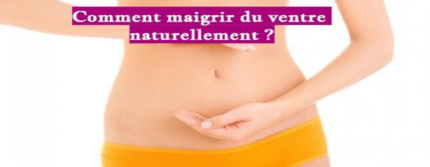 Comment maigrir du ventre naturellement ?