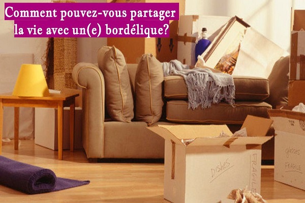 Comment pouvez-vous partager la vie avec un(e) bordélique?