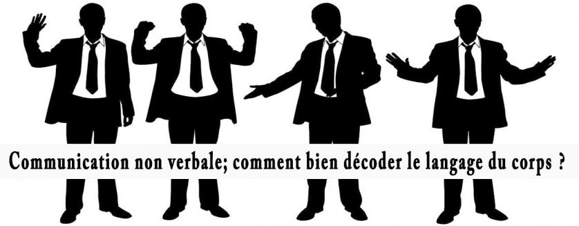 Communication non verbale; comment bien décoder le langage du corps ?