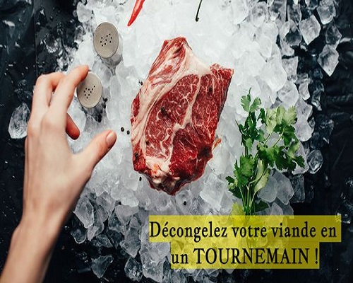 Décongelez votre viande en un TOURNEMAIN !