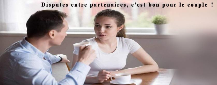 Disputes entre partenaires, c'est bon pour le couple !