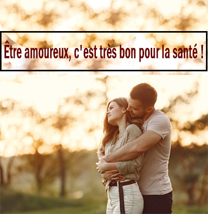 Être amoureux, c'est très bon pour la santé ! 