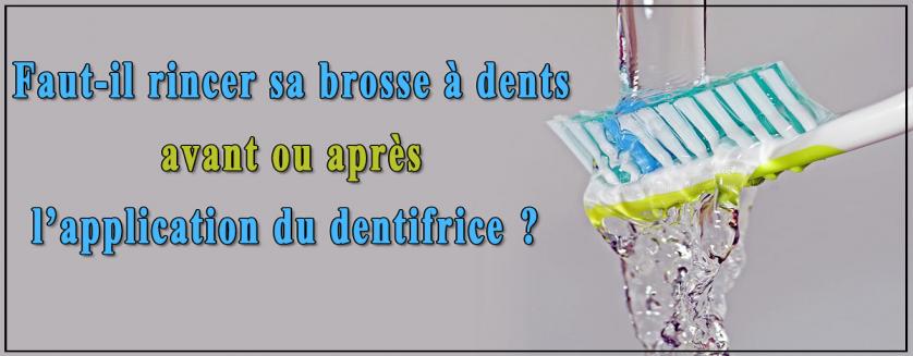 Faut-il rincer sa brosse à dents avant ou après l’application du dentifrice ?