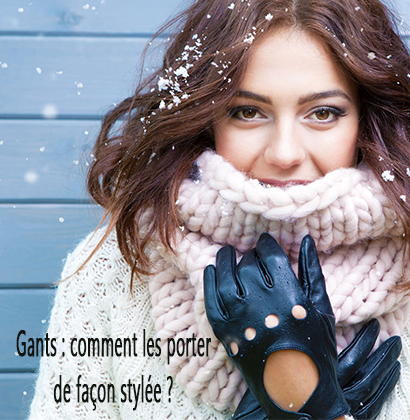 Gants : comment les porter de façon stylée ?