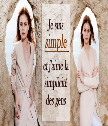 Je suis simple et j'aime les choses simples : un câlin, un merci, un 
