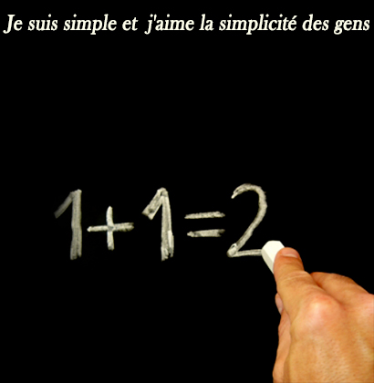 Je suis simple et j'aime la simplicité des gens 