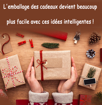 L'emballage des cadeaux devient beaucoup plus facile avec ces idées intelligentes !