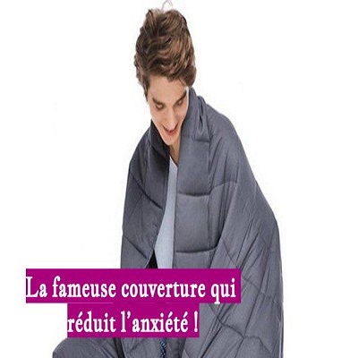 La fameuse couverture qui réduit l’anxiété !