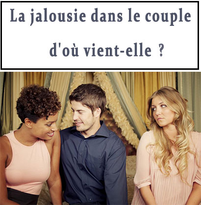 La jalousie dans le couple d'où vient-elle ?