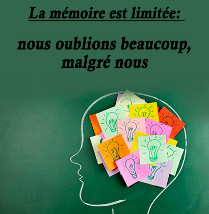 La mémoire est limitée: nous oublions beaucoup, malgré nous