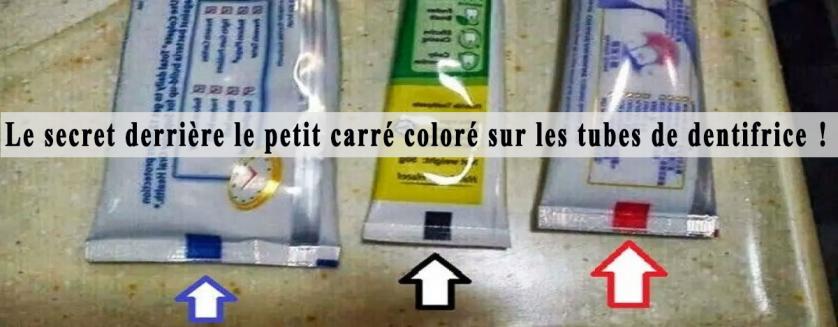 Le secret derrière le petit carré coloré sur les tubes de dentifrice !