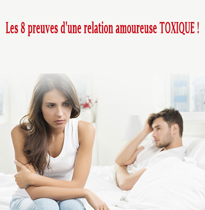 Les 8 Preuves D'une Relation Amoureuse TOXIQUE