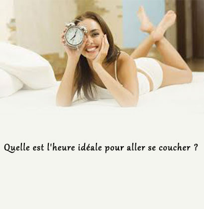 Quelle est l'heure idéale pour aller se coucher ?