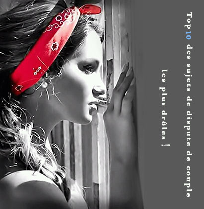 Top 10 des sujets de dispute de couple les plus drôles !