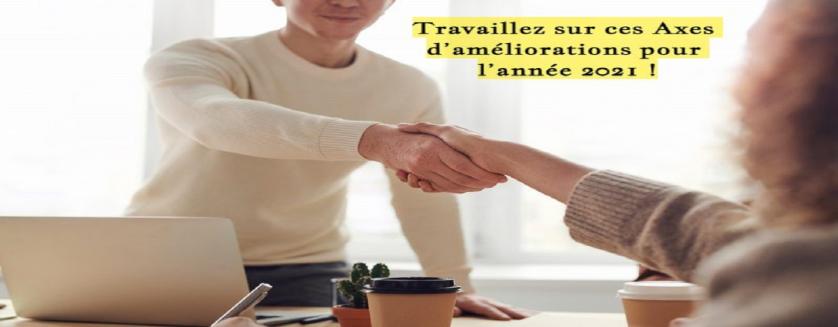 Travaillez sur ces Axes d’améliorations pour l’année 2021 !