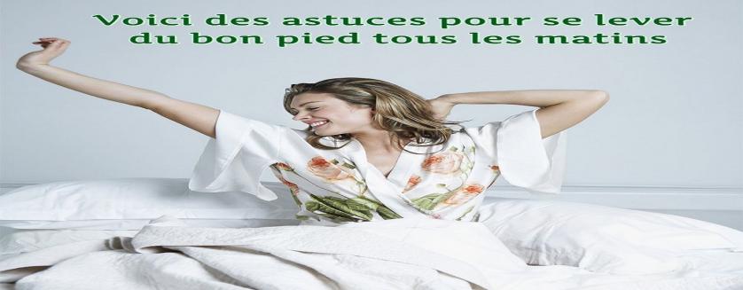 Voici des astuces pour se lever du bon pied tous les matins