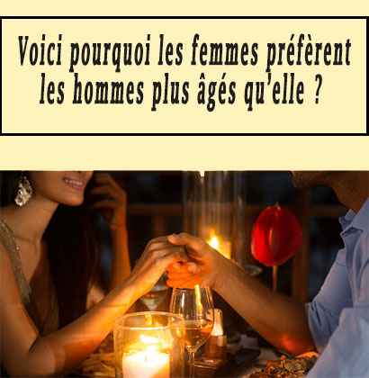 Voici pourquoi les femmes préfèrent les hommes plus âgés qu’elle ?