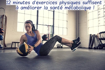 12 minutes d’exercices physiques suffisent à améliorer la santé métabolique !