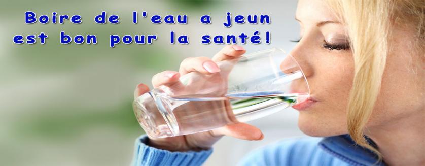 Boire de l'eau a jeun est bon pour la santé !