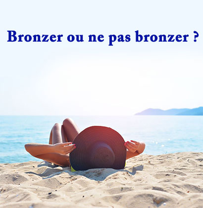 Bronzer ou ne pas bronzer ?
