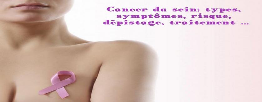 Cancer du sein: types, symptômes, risque, dépistage, traitement …