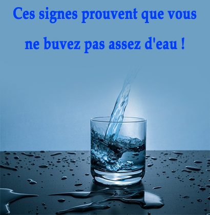 Ces signes prouvent que vous ne buvez pas assez d'eau !