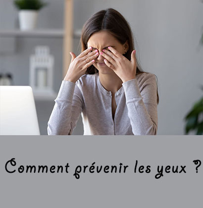 Comment prévenir les yeux ?