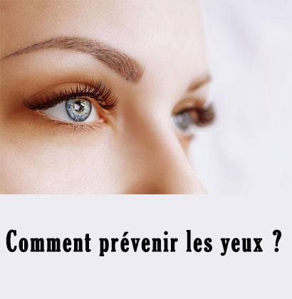 Comment prévenir les yeux ?