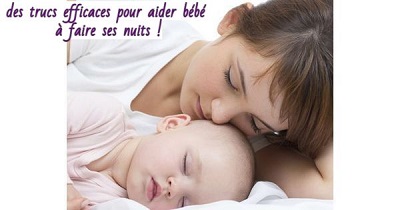 des trucs efficaces pour aider bébé à faire ses nuits !