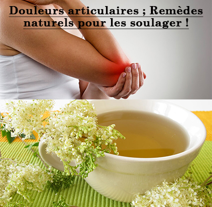 Douleurs articulaires ; Remèdes naturels pour les soulager !