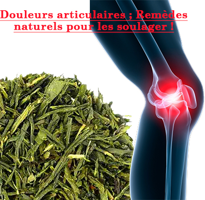 Douleurs articulaires ; Remèdes naturels pour les soulager !