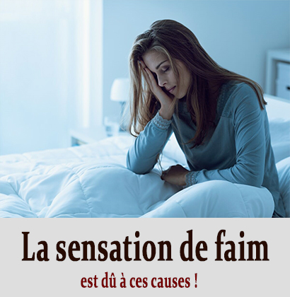 La sensation de faim est dû à ces causes !