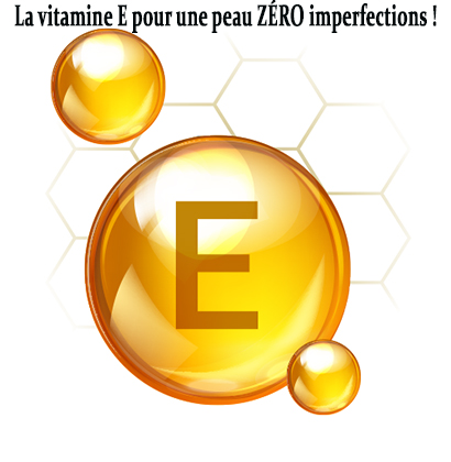 La vitamine E pour une peau ZÉRO imperfections !