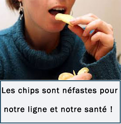 Les chips sont néfastes pour notre ligne et notre santé !