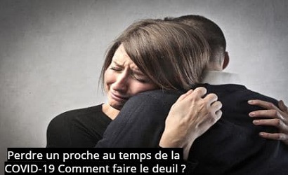 Perdre un proche au temps de la COVID-19 Comment faire le deuil ?