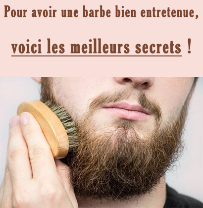 Pour avoir une barbe bien entretenue, voici les meilleurs secrets !