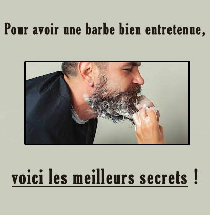 Pour avoir une barbe bien entretenue, voici les meilleurs secrets !