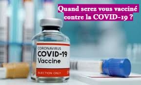 Quand serez vous vacciné contre la COVID-19 ?