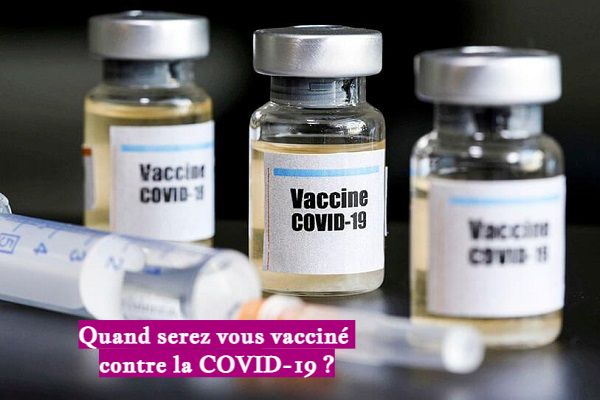 Quand serez vous vacciné contre la COVID-19 ?