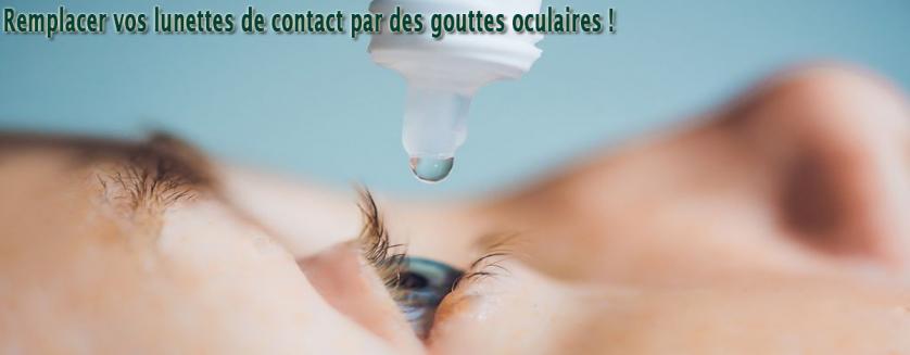 Remplacer vos lunettes de contact par des gouttes oculaires !