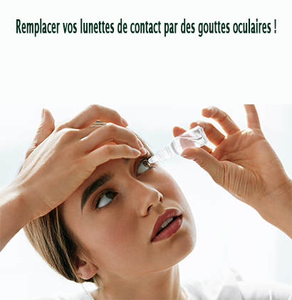 Remplacer vos lunettes de contact par des gouttes oculaires !