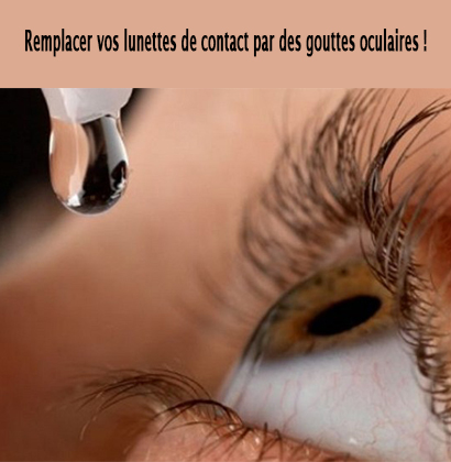 Remplacer vos lunettes de contact par des gouttes oculaires !