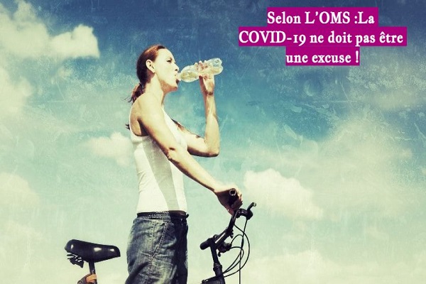 Selon L’OMS :La COVID-19 ne doit pas être une excuse !