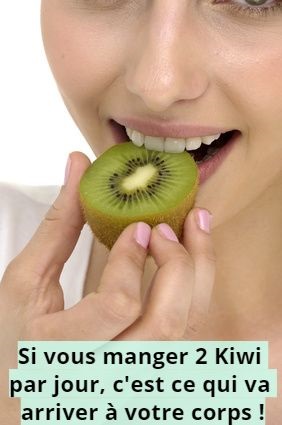 Si vous manger 2 Kiwi par jour, c'est ce qui va arriver à votre corps !